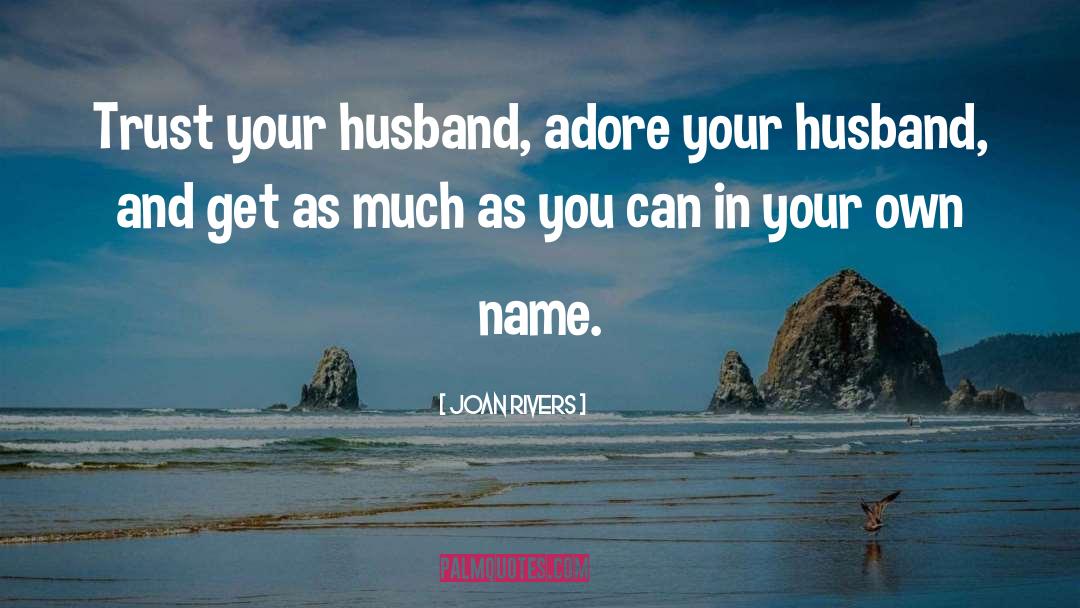 Feeling Happy With My Husband quotes by Joan Rivers