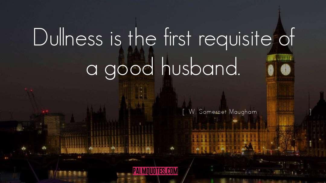 Feeling Happy With My Husband quotes by W. Somerset Maugham