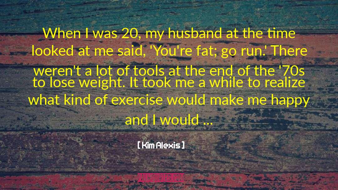 Feeling Happy With My Husband quotes by Kim Alexis