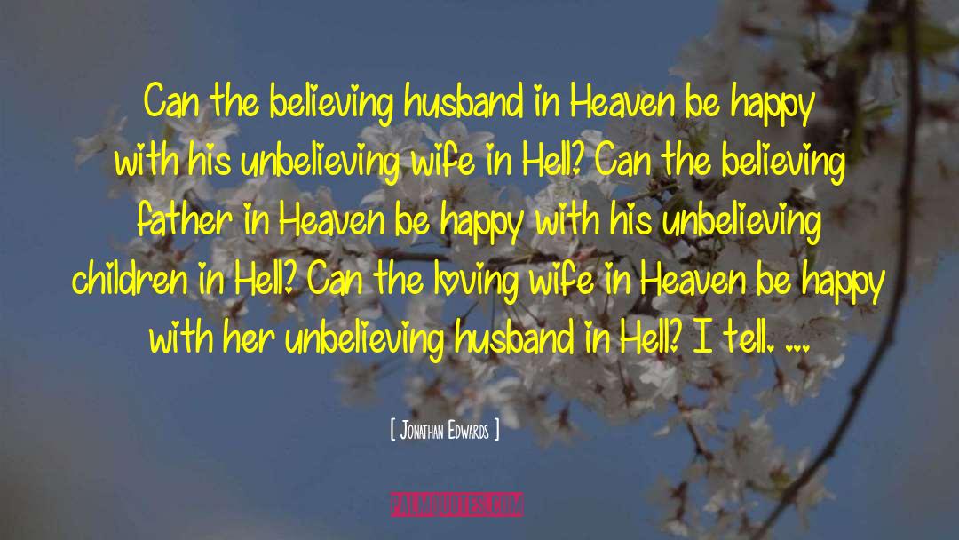 Feeling Happy With My Husband quotes by Jonathan Edwards