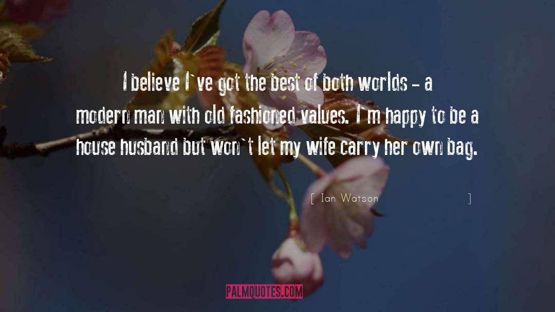 Feeling Happy With My Husband quotes by Ian Watson