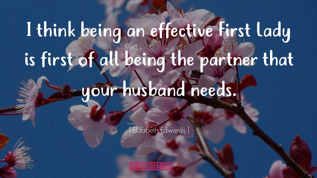 Feeling Happy With My Husband quotes by Elizabeth Edwards