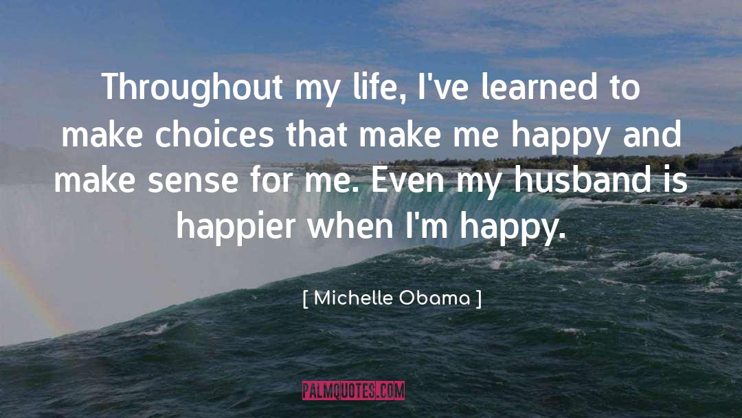 Feeling Happy With My Husband quotes by Michelle Obama