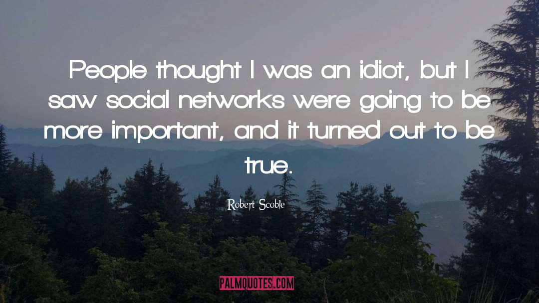 Feeling Important quotes by Robert Scoble