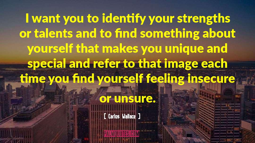 Feeling Insecure quotes by Carlos Wallace