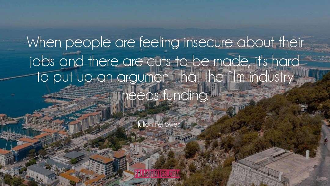 Feeling Insecure quotes by Julian Fellowes