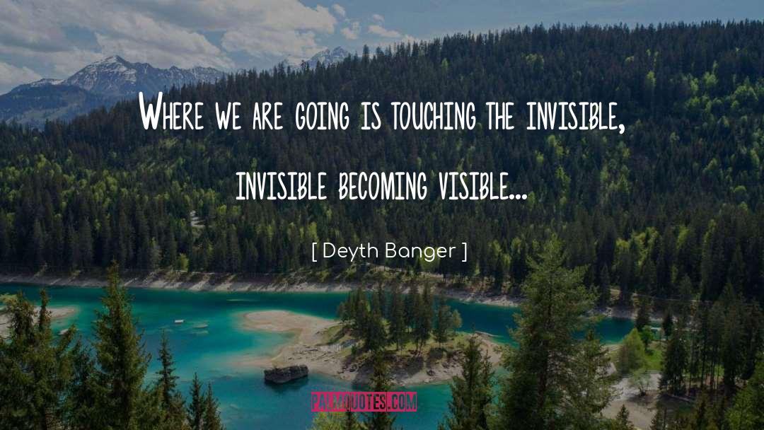 Feeling Invisible In A Relationship quotes by Deyth Banger