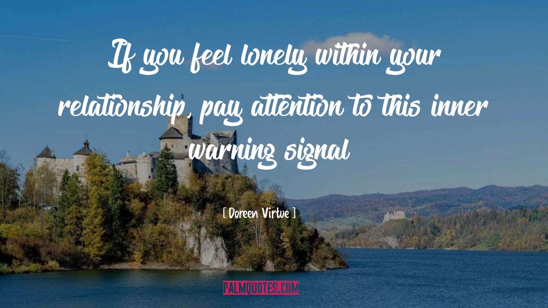 Feeling Invisible In A Relationship quotes by Doreen Virtue