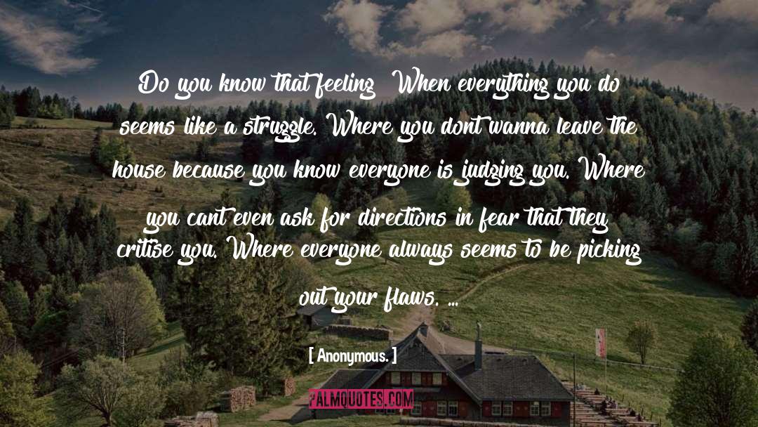 Feeling Like Nothing Is Good Enough quotes by Anonymous.