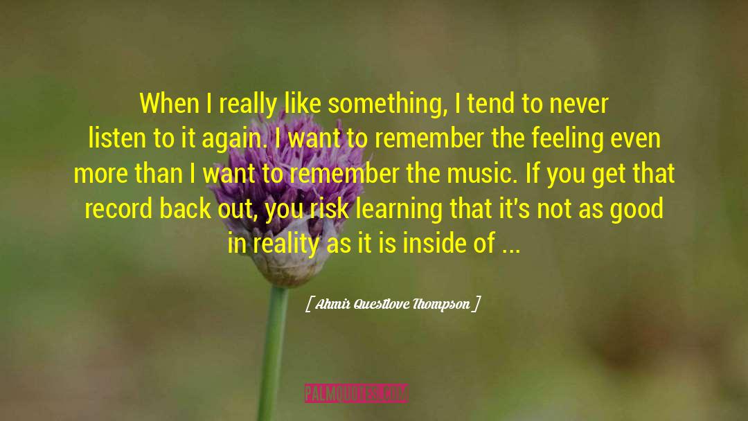 Feeling Like Youre Missing Something quotes by Ahmir Questlove Thompson