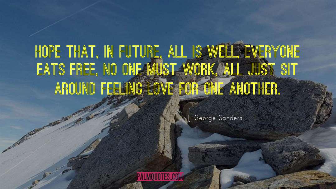 Feeling Love quotes by George Sanders