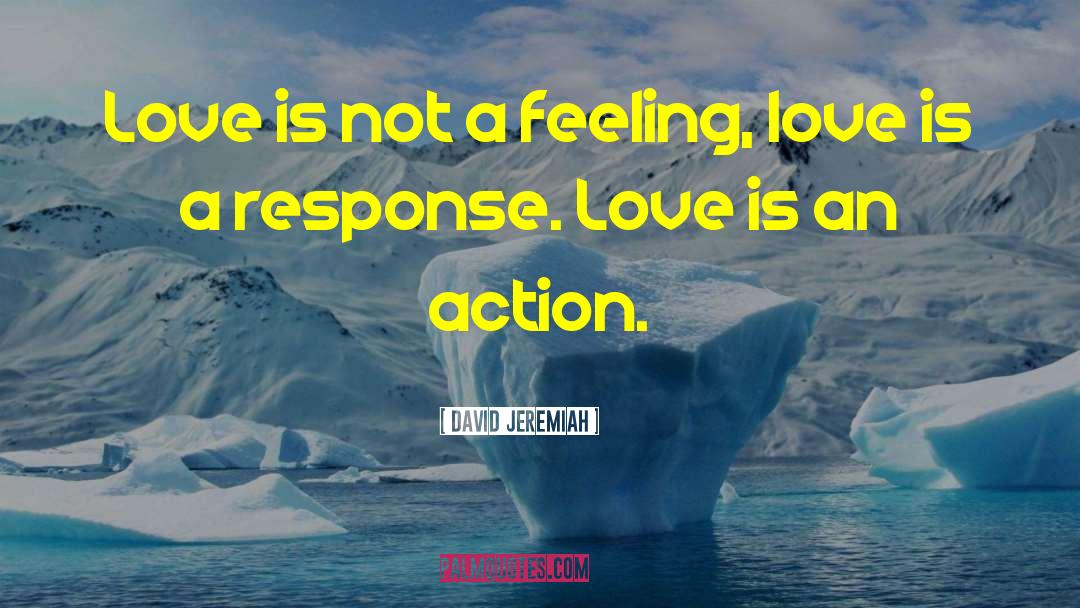 Feeling Love quotes by David Jeremiah