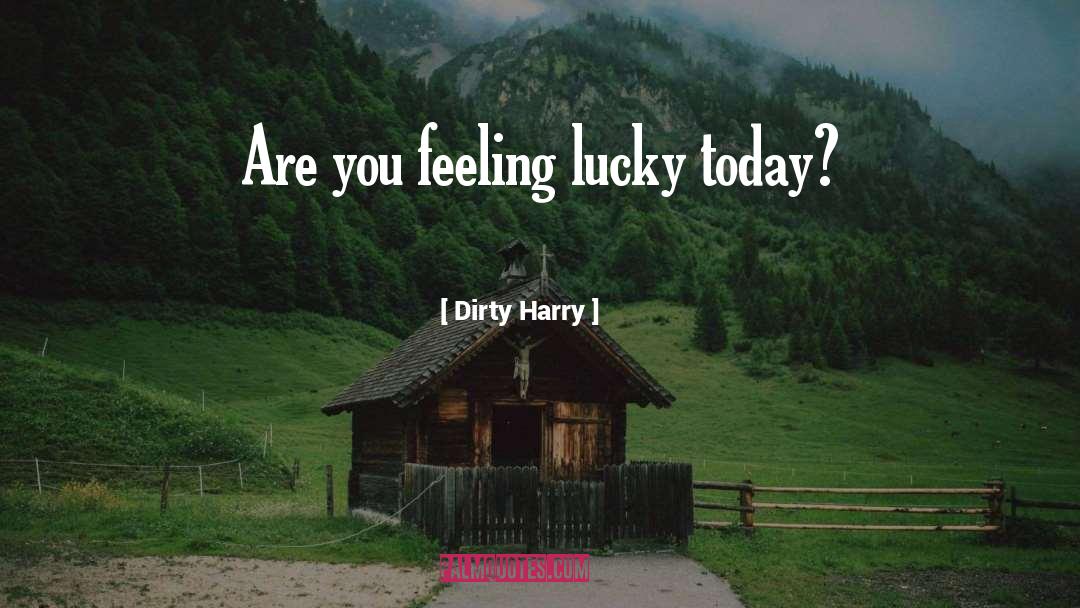 Feeling Lucky quotes by Dirty Harry