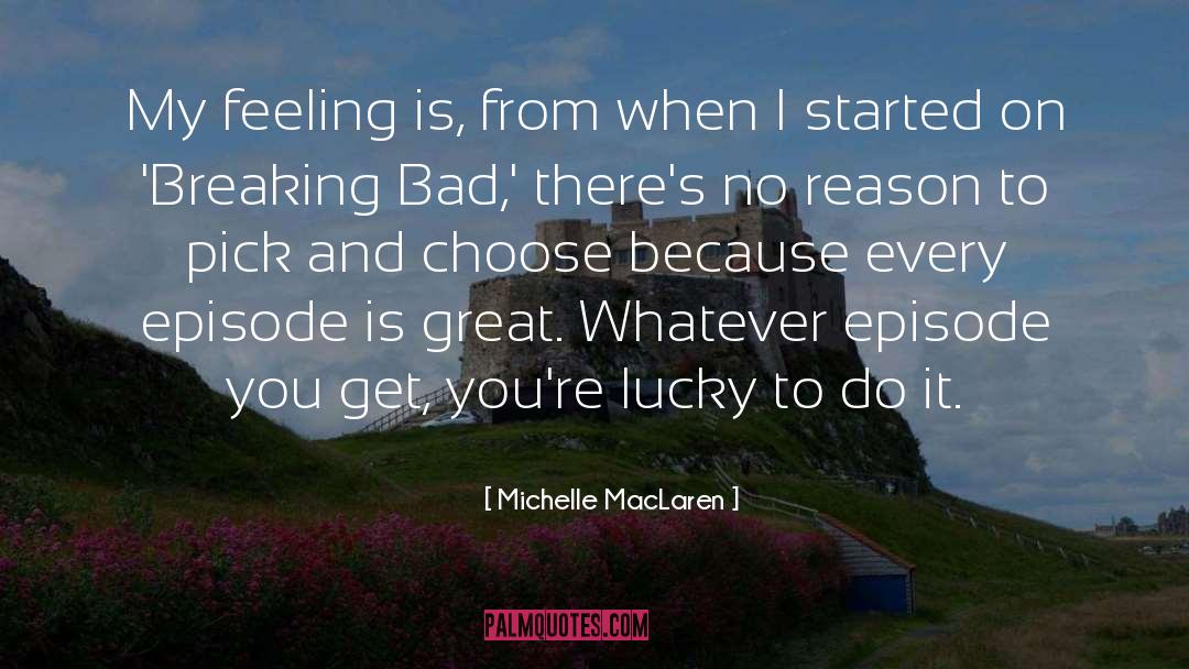 Feeling Lucky quotes by Michelle MacLaren