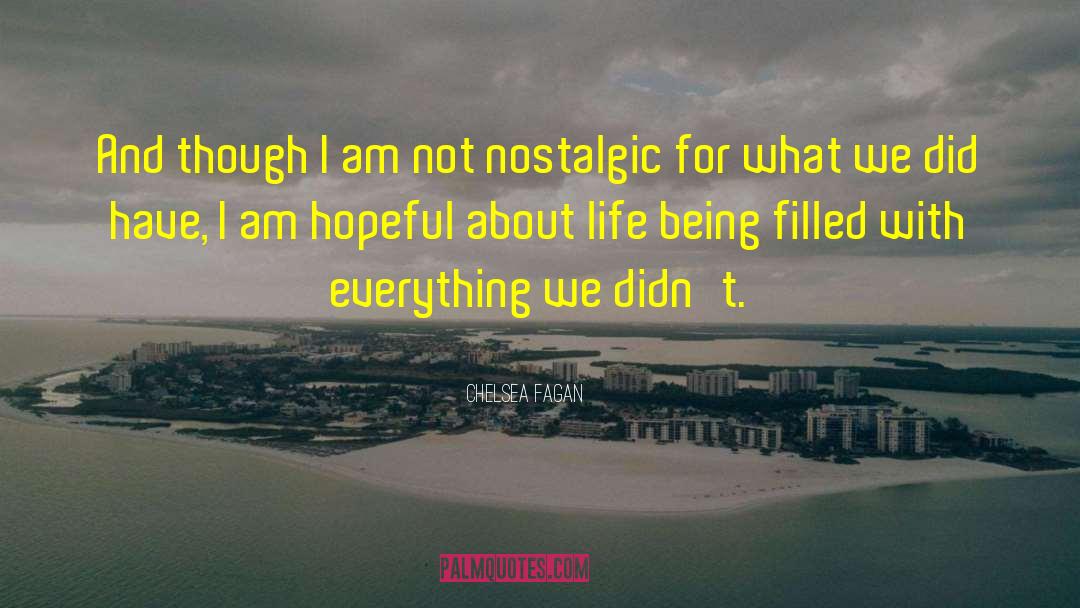 Feeling Nostalgic Life quotes by Chelsea Fagan