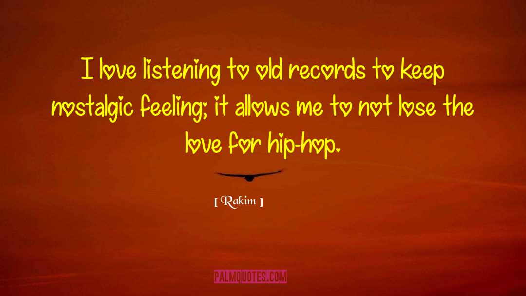 Feeling Nostalgic Life quotes by Rakim
