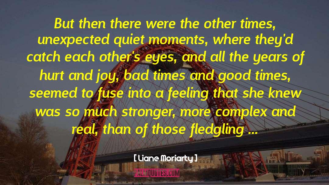 Feeling Of A First Kiss quotes by Liane Moriarty