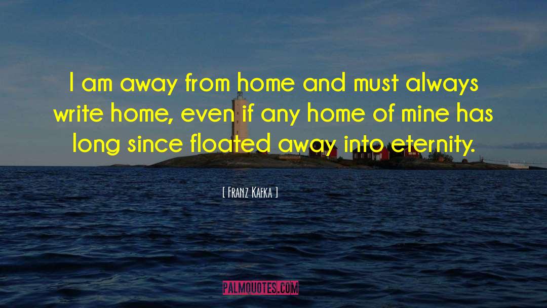 Feeling Of Home quotes by Franz Kafka