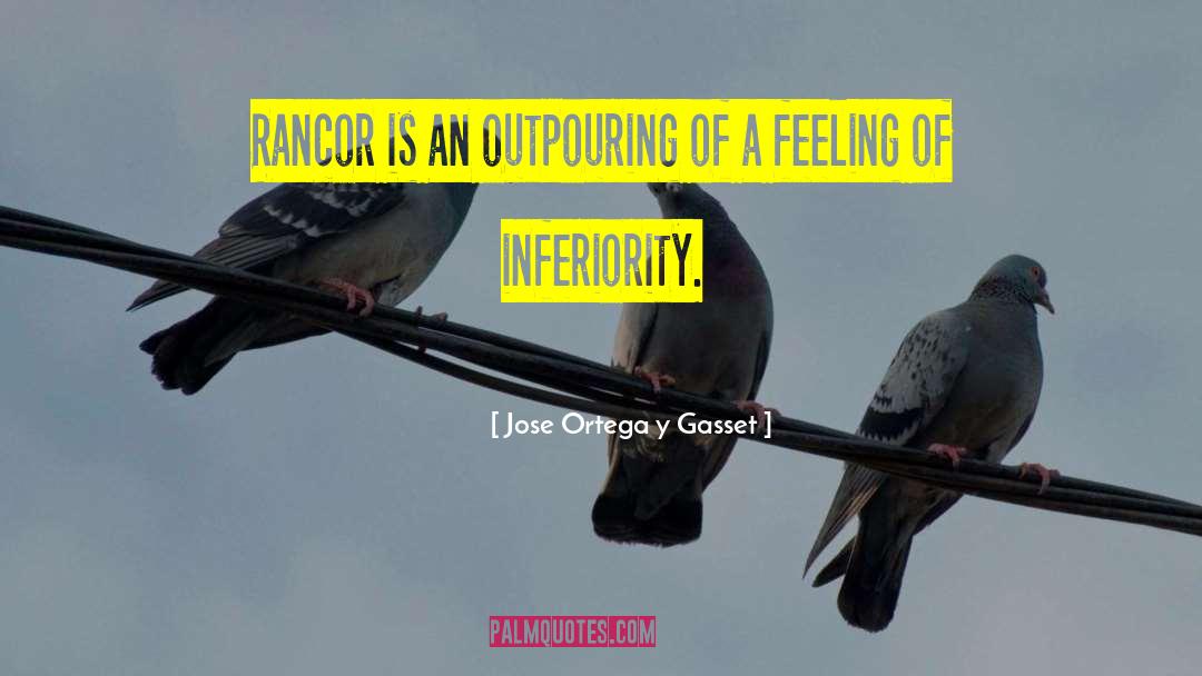 Feeling Of Inferiority quotes by Jose Ortega Y Gasset