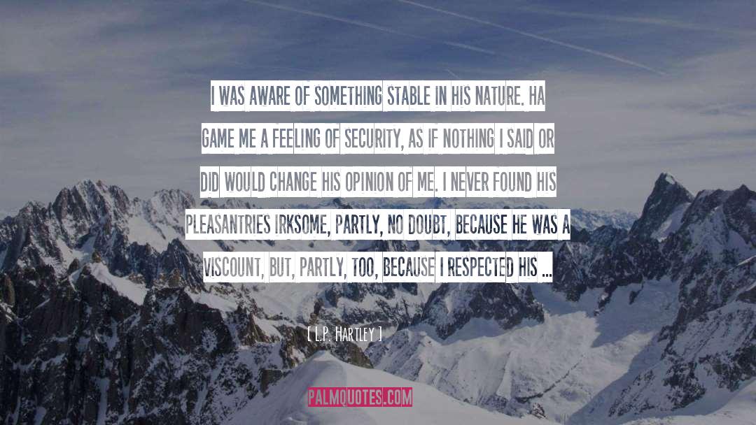 Feeling Of Security quotes by L.P. Hartley