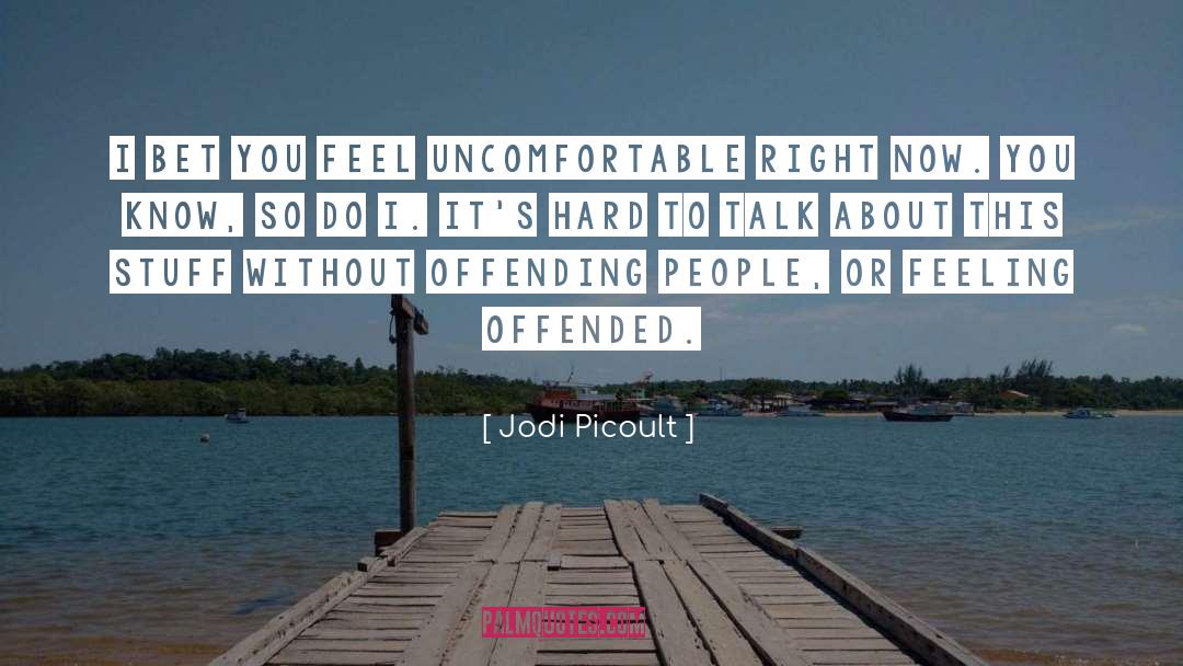 Feeling Offended quotes by Jodi Picoult