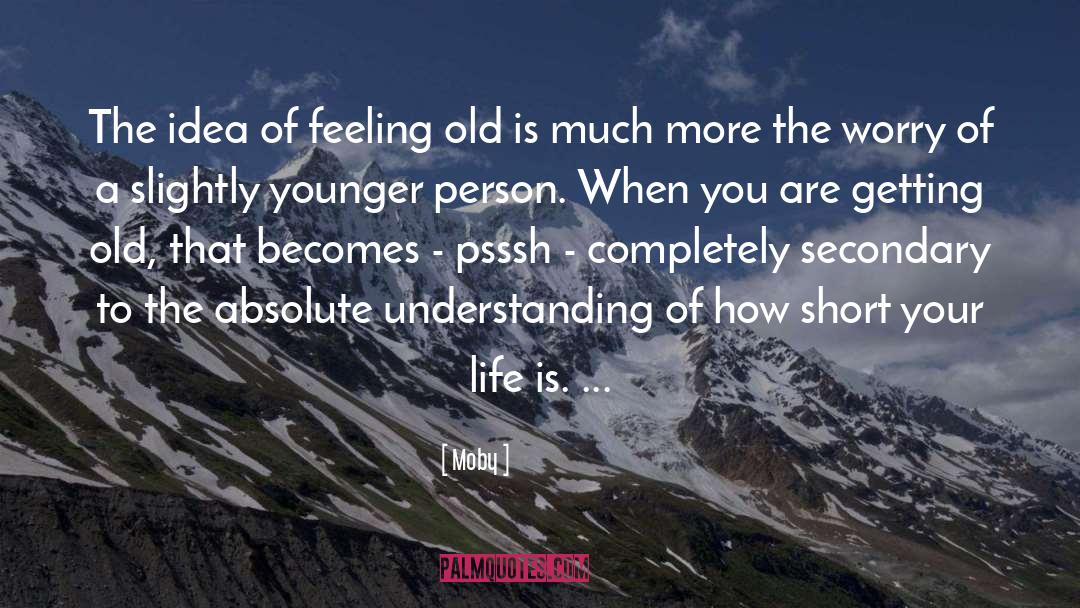 Feeling Old quotes by Moby