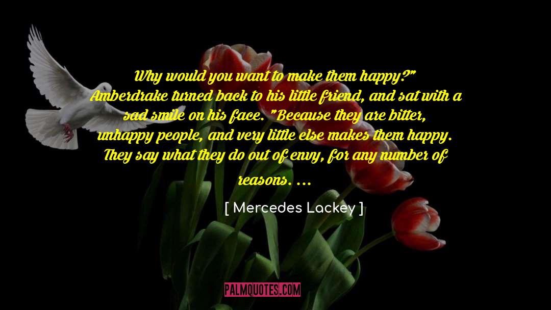 Feeling Sad For A Friend quotes by Mercedes Lackey
