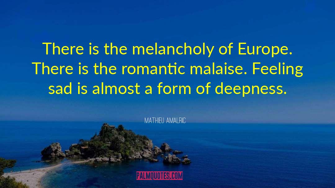 Feeling Sad quotes by Mathieu Amalric