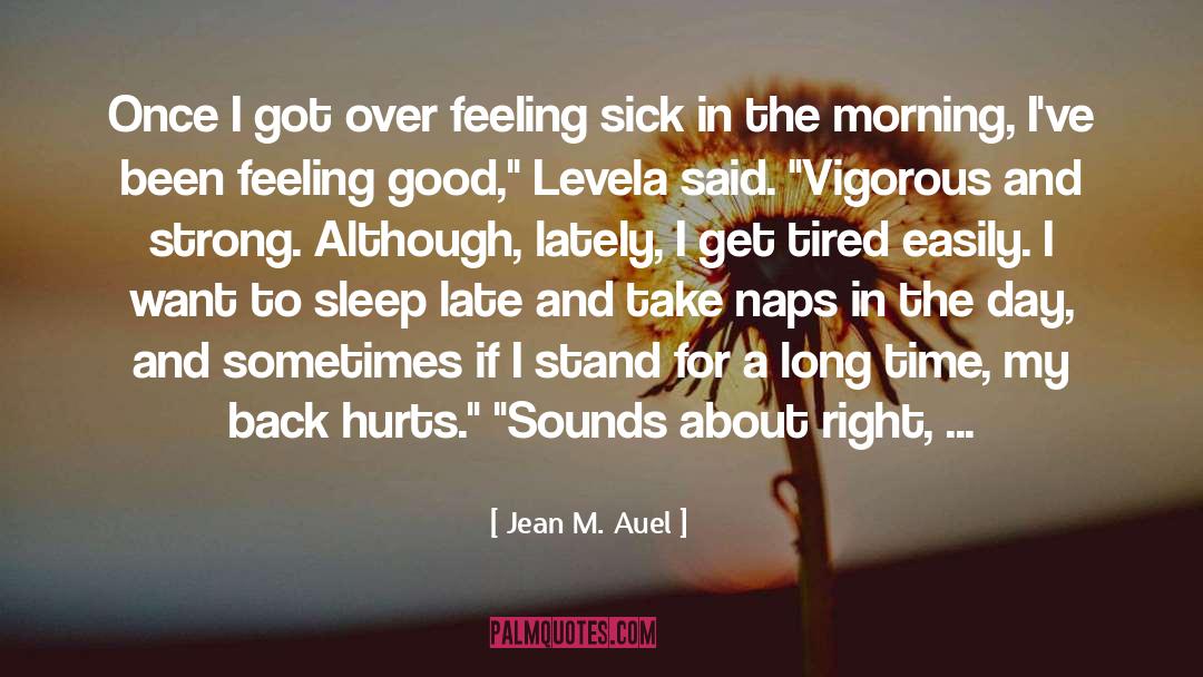 Feeling Sick quotes by Jean M. Auel