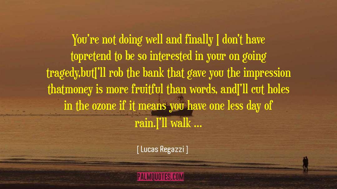 Feeling Small In A Big World quotes by Lucas Regazzi