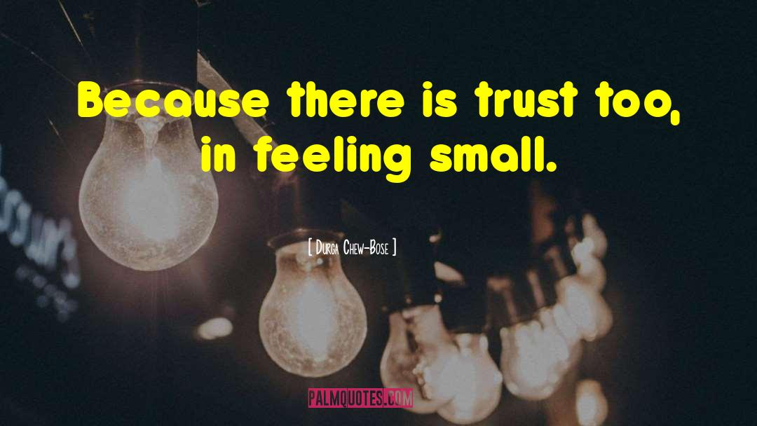 Feeling Small quotes by Durga Chew-Bose