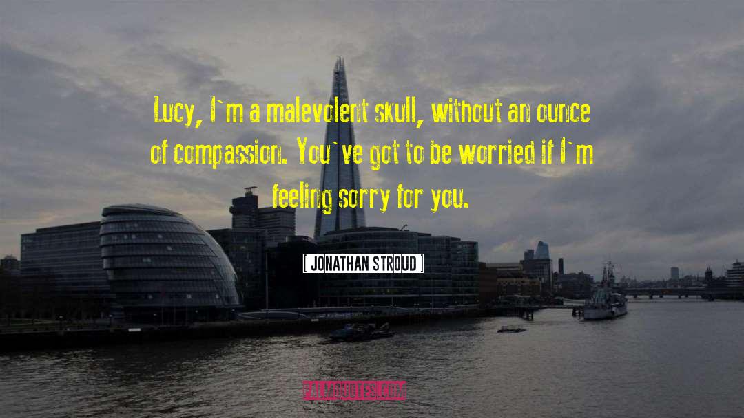 Feeling Sorry For You quotes by Jonathan Stroud