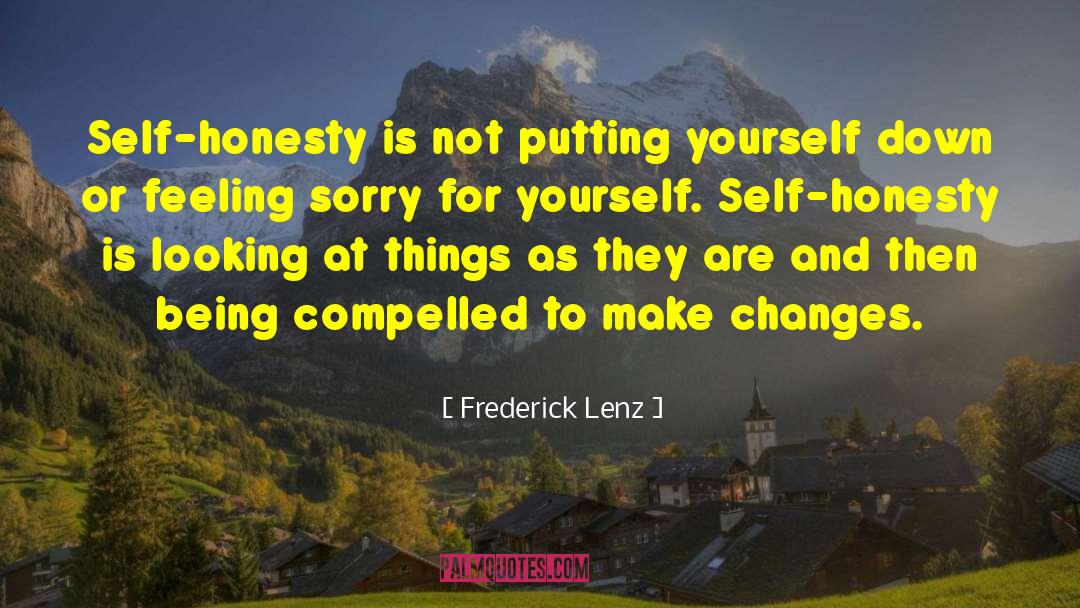 Feeling Sorry For Yourself quotes by Frederick Lenz