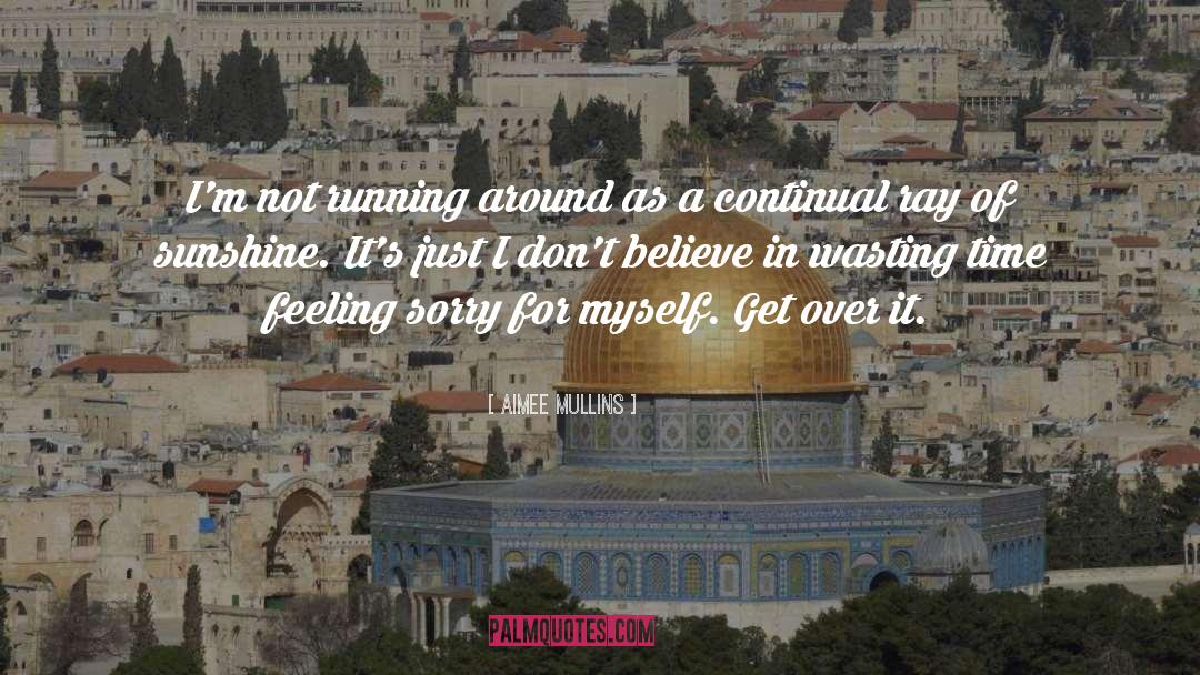 Feeling Sorry quotes by Aimee Mullins
