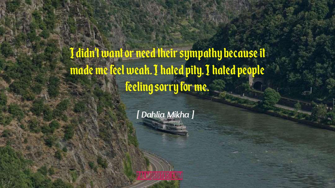 Feeling Sorry quotes by Dahlia Mikha