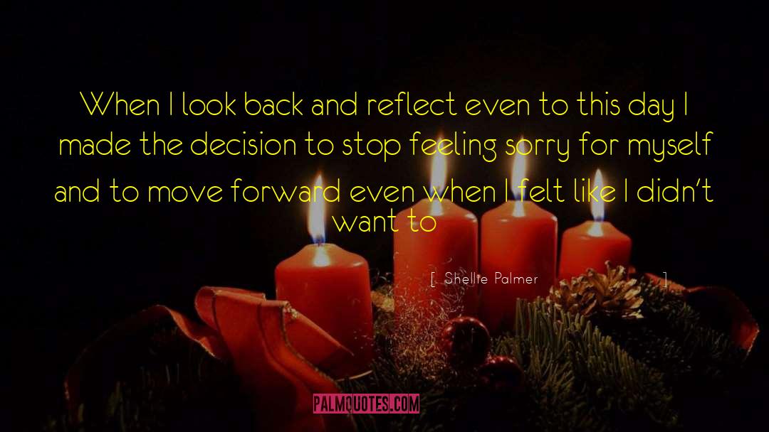 Feeling Sorry quotes by Shellie Palmer