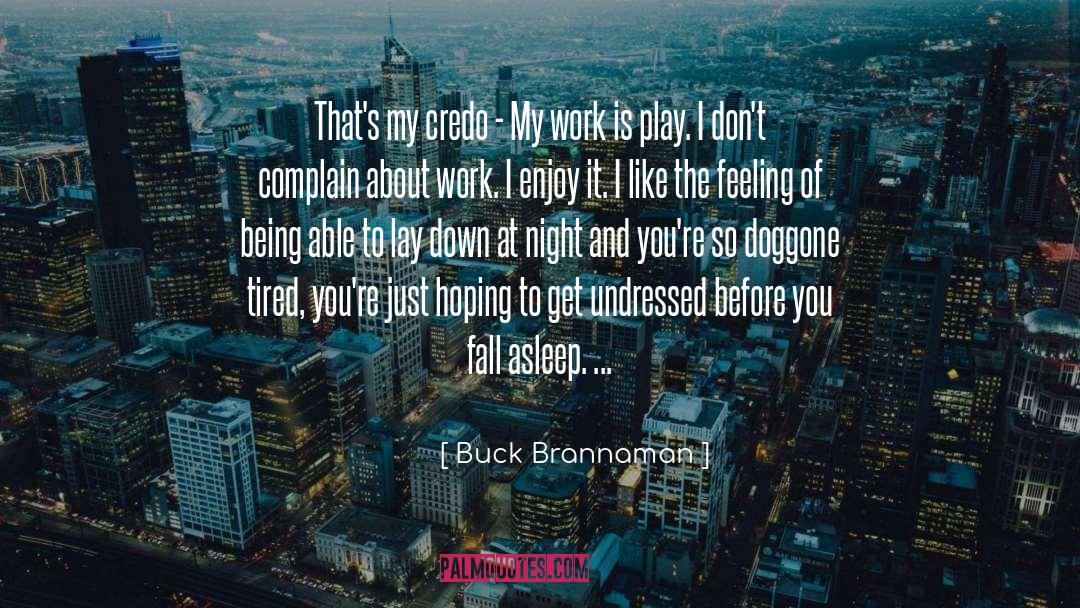 Feeling Tired And Weak quotes by Buck Brannaman