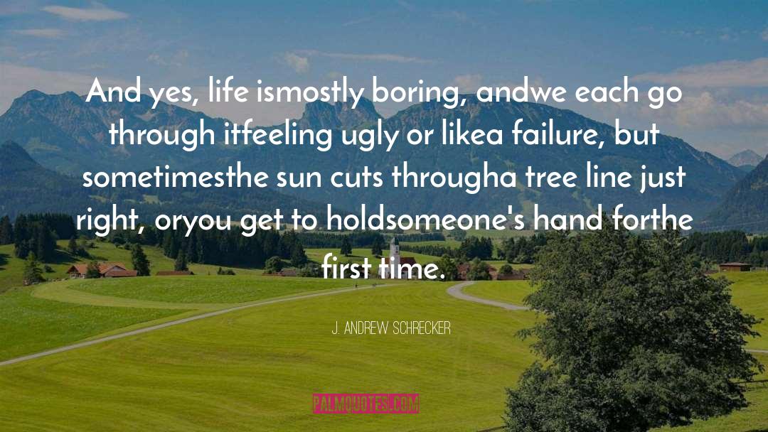 Feeling Ugly quotes by J. Andrew Schrecker