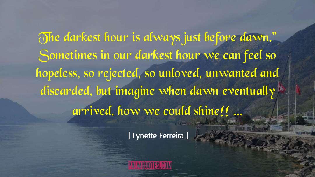 Feeling Unloved And Unappreciated quotes by Lynette Ferreira