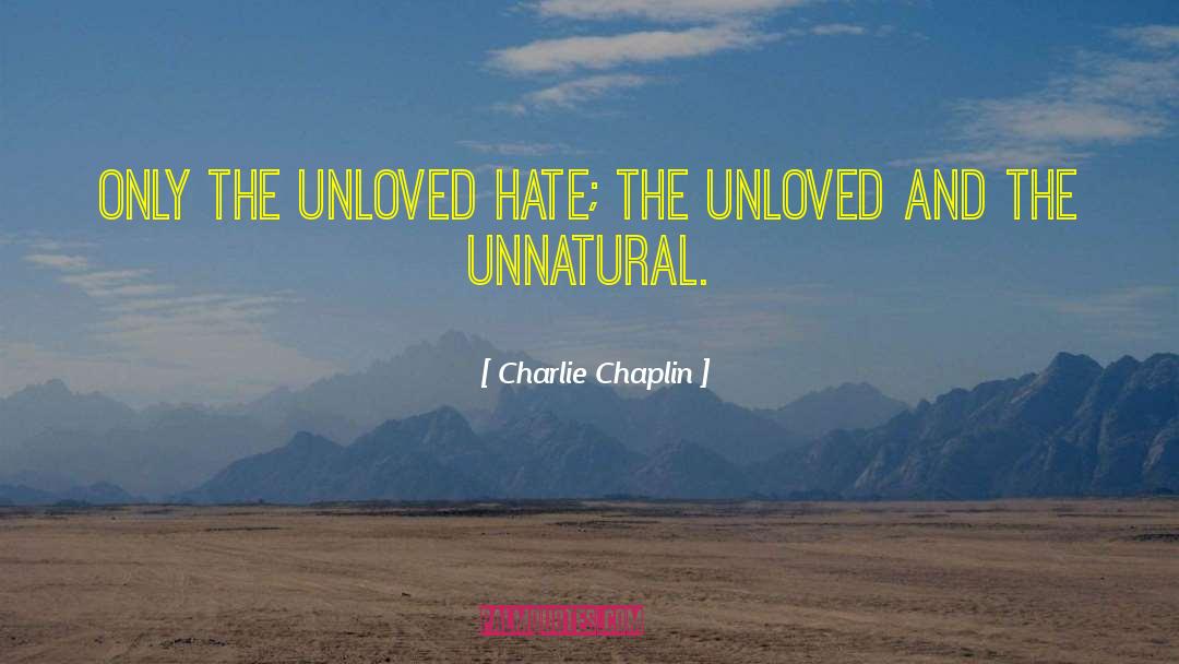 Feeling Unloved And Unappreciated quotes by Charlie Chaplin
