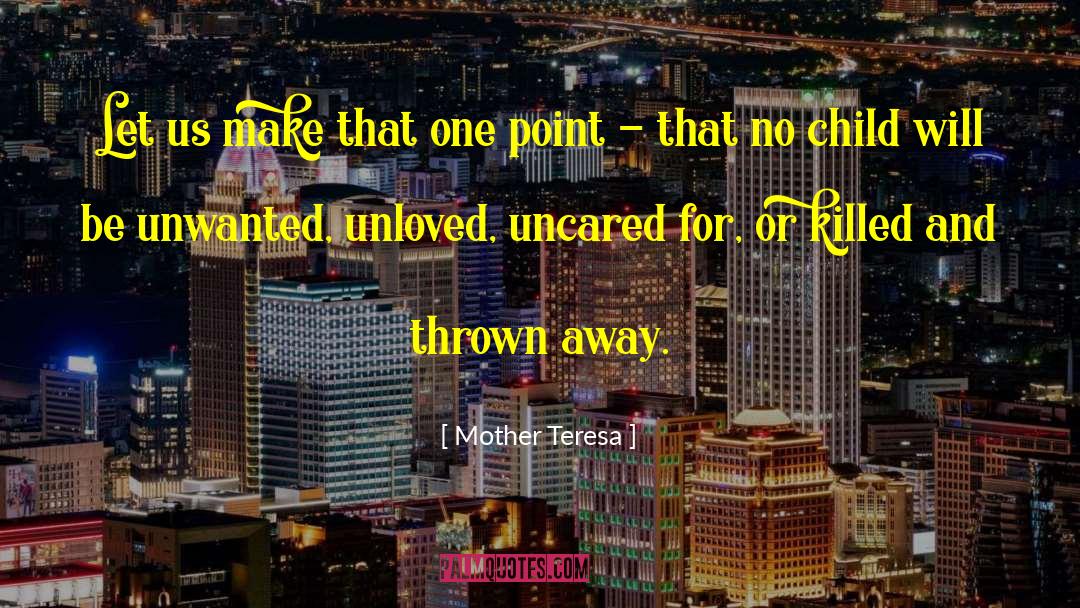 Feeling Unloved And Unappreciated quotes by Mother Teresa
