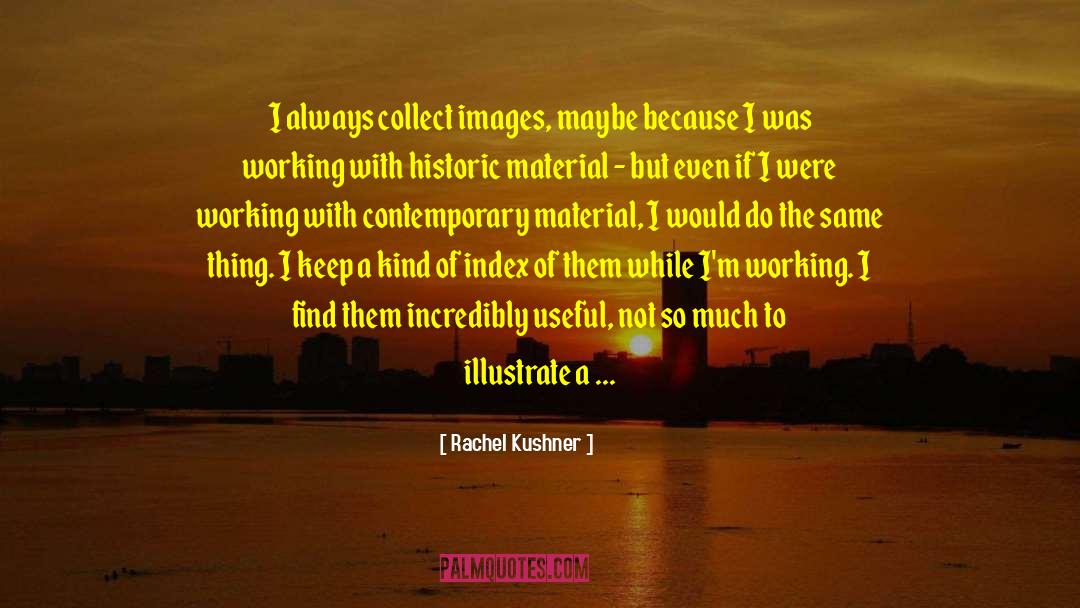 Feeling Vindicated quotes by Rachel Kushner