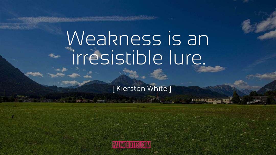 Feeling Weakness quotes by Kiersten White
