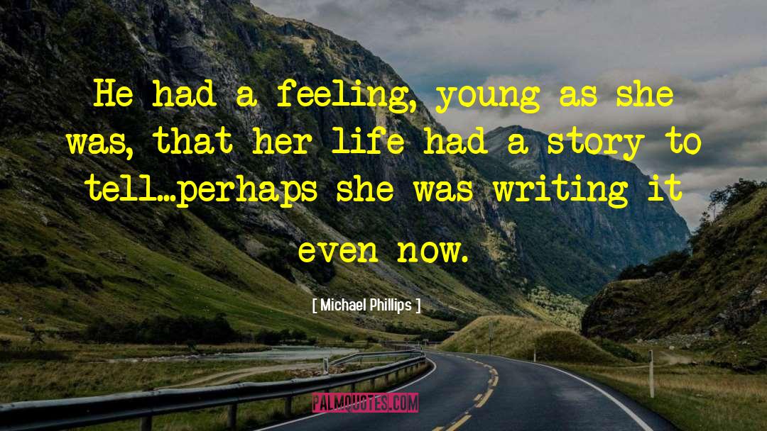 Feeling Young quotes by Michael Phillips