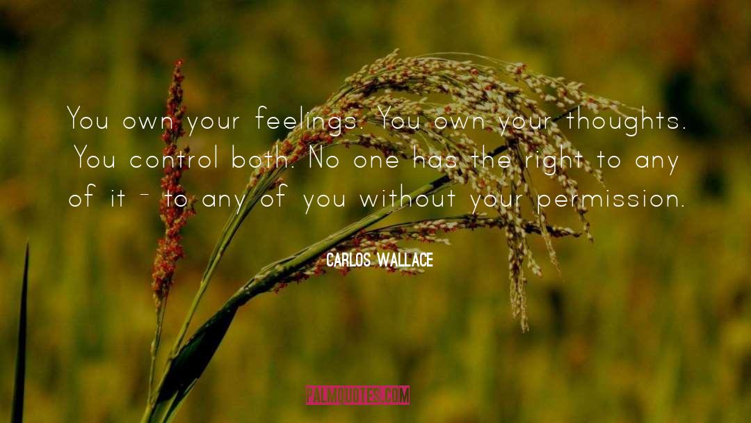 Feelings And Emotions quotes by Carlos Wallace