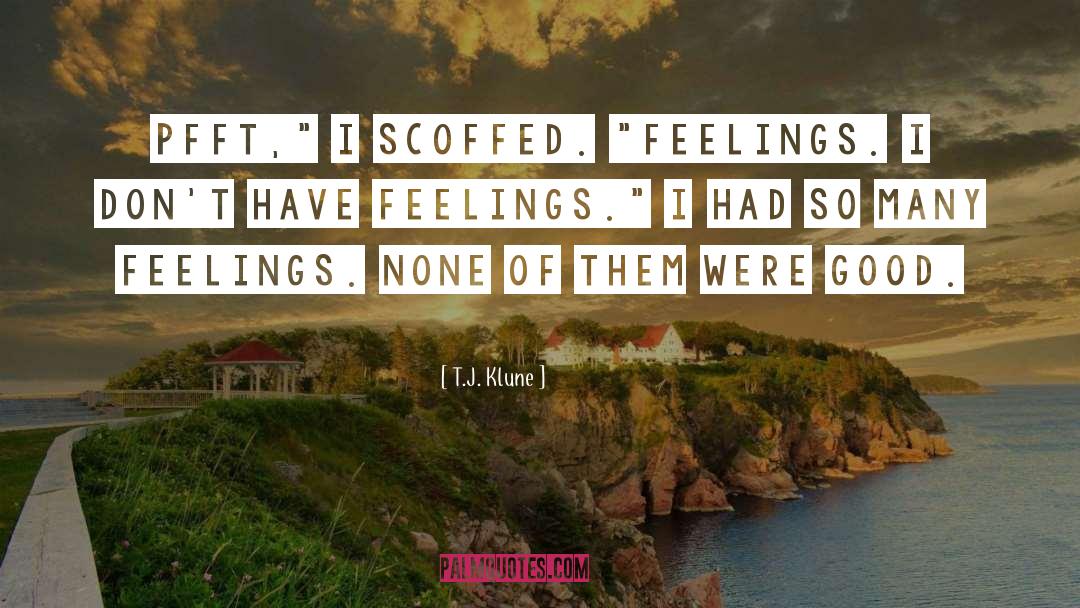 Feelings Change quotes by T.J. Klune