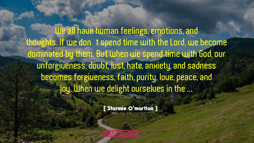 Feelings Emotions quotes by Stormie O'martian