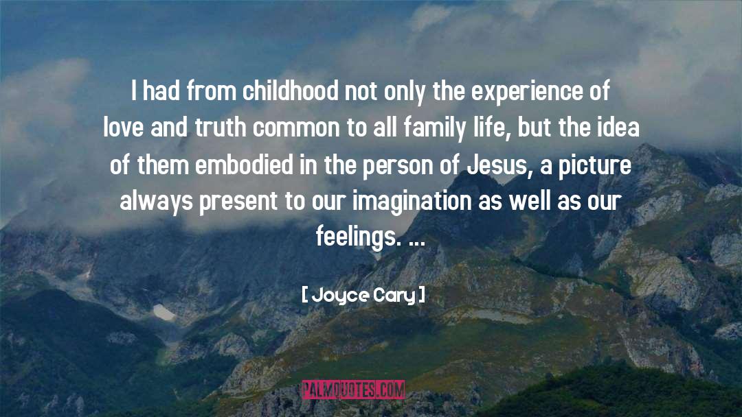 Feelings Life quotes by Joyce Cary