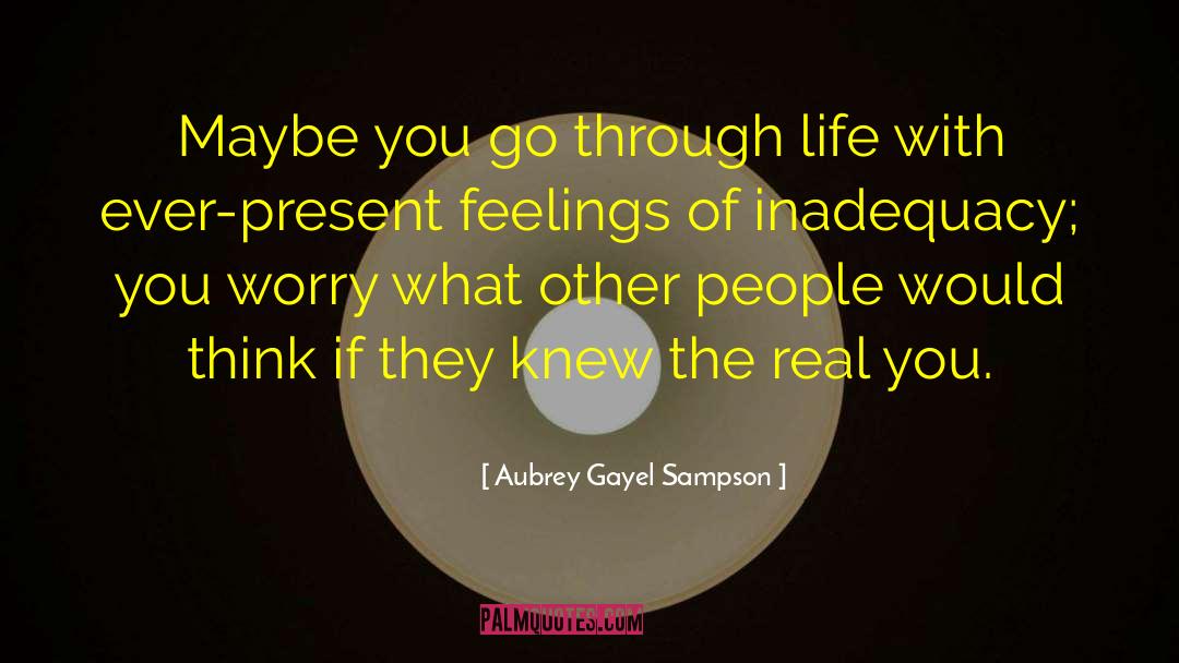 Feelings Of Inadequacy quotes by Aubrey Gayel Sampson