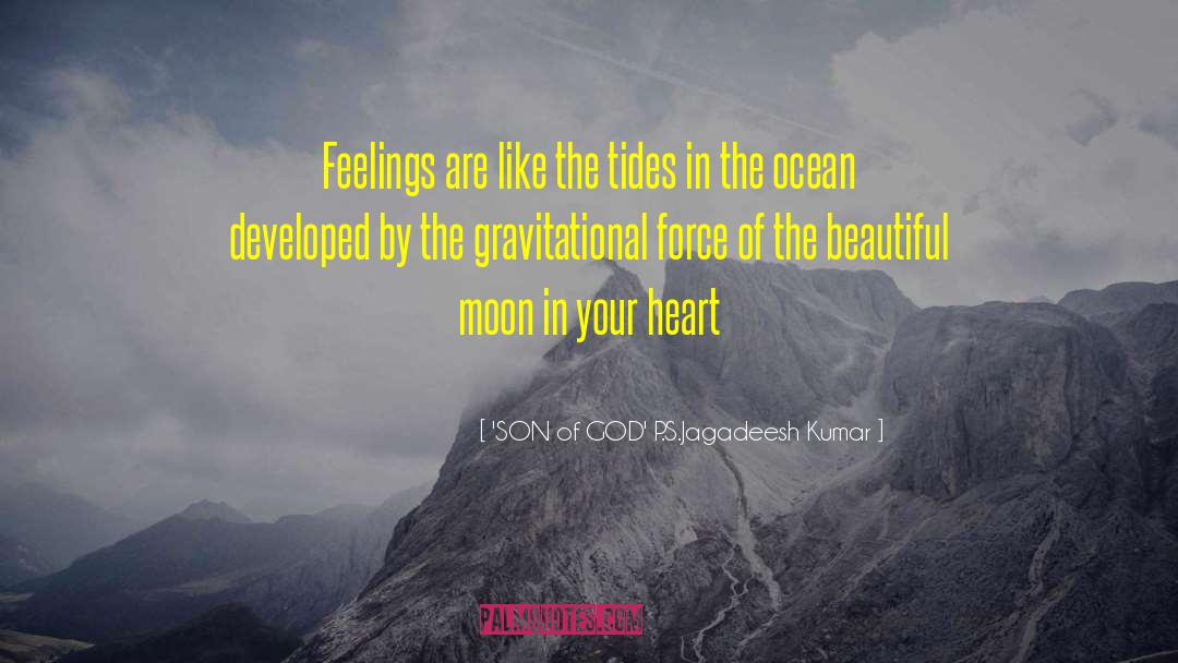 Feelings Of Love quotes by 'SON Of GOD' P.S.Jagadeesh Kumar